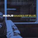 MADLIB / マッドリブ / SHADES OF BLUE (CD)