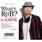 DJ KOMORI / WHAT'S R&B