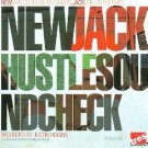 NEW JACK HUSTLE / SOUND CHECK