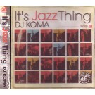 DJ KOMA / DJコマ / IT'S JAZZ THING