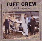 TUFF CREW / タフ・クルー / STILL DANGEROUS