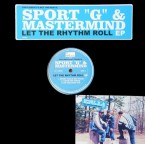 SPORT"G" & MASTERMIND / LET THE RHYTHM ROLL EP