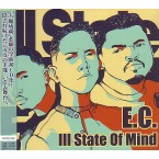 E.C. (E.C.ILLA) / ILL STATE OF MIND