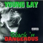 YOUNG LAY / Black N' Dangerous