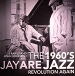 JAY ARE (J RAWLS & JOHN ROBINSON) / 1960'S JAZZ REVOLUTION AGAIN