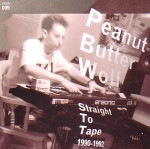 PEANUT BUTTER WOLF / ピーナッツ・バター・ウルフ / STRAIGHT TO TAPE 1990-1992