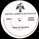 ARCHIE JAMES CAVANAUGH / アーチー・ジェイムス・キャヴァナー / MAKE ME BELIEVE