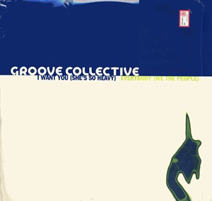 GROOVE COLLECTIVE / グルーブ・コレクティブ / I WANT YOU (SHE'S SO HEAVY)