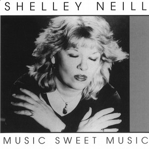 SHELLEY NEILL / シェリー・ニール / Music Sweet Music
