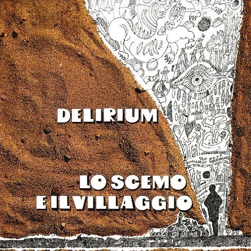 DELIRIUM (PROG: ITA) / デリリウム / LO SCEMO E IL VILLAGGIO / LO SCEMO E IL VILLAGGIO