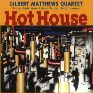 GILBERT MATTHEWS / ギルバート・マシューズ / Hot House 