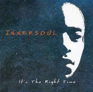 INNERSOUL / IT'S THE RIGHT TIME