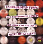 DJ MILKY / DJミルキー / UNDERGROUND VIBES - 90's UNDERGROUND HIPHOP MIX SHOW CASE VOL.2