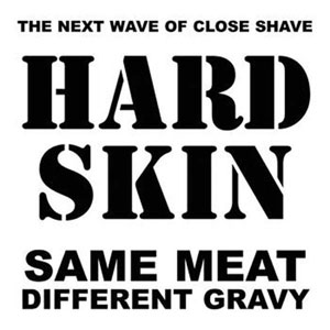 HARD SKIN / ハードスキン / SAME MEAT, DIFFERENT GRAVY