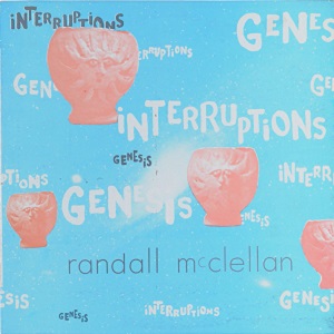 RANDALL MCCLELLAN / ランドール・マクレラン / GENESIS/INTERRUPTION