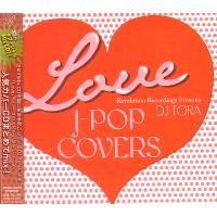 DJ TORA / LOVE J-POP COVERS