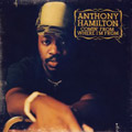 ANTHONY HAMILTON / アンソニー・ハミルトン / COMIN'FROM WHERE I'M FROM