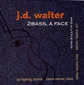 JD WALTER / ジェイディー・ウォルター / 2bass a Face and a Little Skin