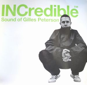 GILLES PETERSON / ジャイルス・ピーターソン / INCREDIBLE