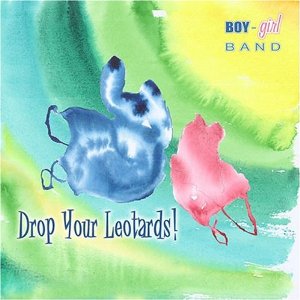 BOY-GIRL BAND / Drop Your Leotards