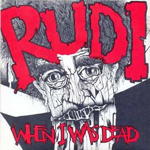 RUDI / WHEN I WAS DEAD (7")