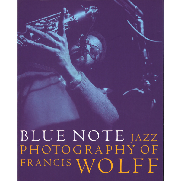 FRANCIS WOLFF / フランシス・ウルフ / Blue Note The Jazz Photography of Francis Wolff