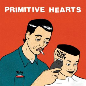 PRIMITIVE HEARTS / HIGH & TIGHT (レコード)