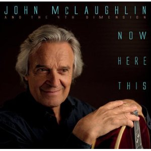 JOHN MCLAUGHLIN / ジョン・マクラフリン / Now Here This(2LP/180G)