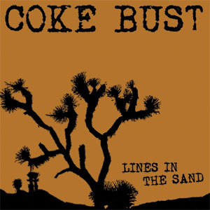 COKE BUST / LINES IN THE SAND (LP)