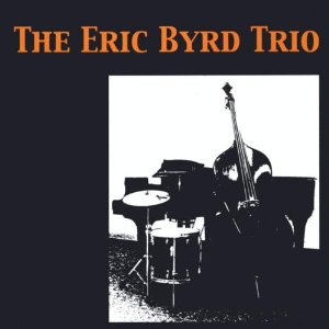 ERIC BYRD / エリック・バード / Trio