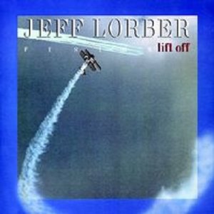 JEFF LORBER / ジェフ・ローバー / Lift Off