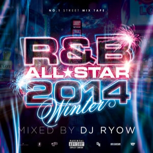 DJ RYOW (DREAM TEAM MUSIC) / R&B ALLSTAR 2K14 WINTER