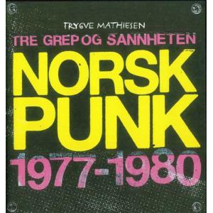 TRYGVE MATHIESEN / TRE GREP OG SANNHETEN NORSK PUNK 1977-1980