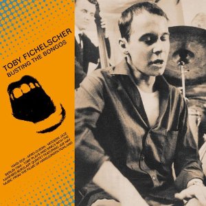 TOBY FICHELSCHER / トビー・フィッヒェルシャー / Busting The Bongos(CD)