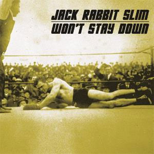 JACK RABBIT SLIM / WON'T STAY DOWN