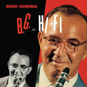 BENNY GOODMAN / ベニー・グッドマン / B.G. in Hi-Fi 