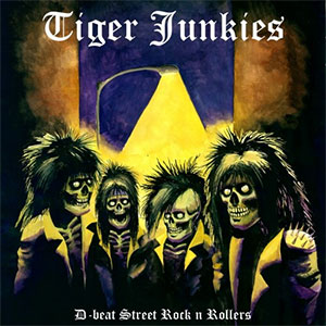 TIGER JUNKIES / D-BEAT STREET ROCK N ROLLERS