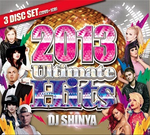 DJ SHINYA / DJシンヤ / 2013 ULTIMATE HITS