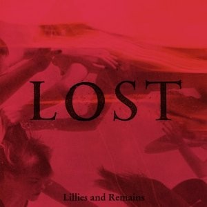 Lillies and Remains / LOST