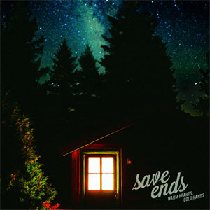 SAVE ENDS / WARM HEARTS, COLD HANDS