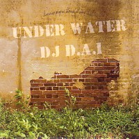 DJ D.A.I / UNDER WATER