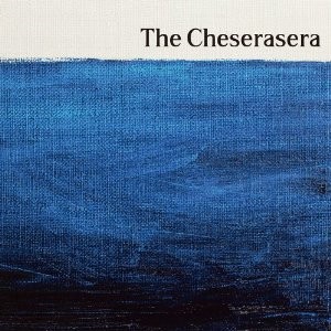 Cheserasera / The Cheserasera