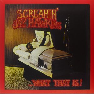 SCREAMIN' JAY HAWKINS / スクリーミン・ジェイ・ホーキンス / WHAT THAT IS! (LP)