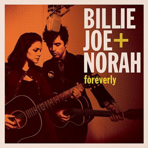 BILLIE JOE + NORAH / ビリー・ジョー+ノラ / FOREVERLY (LP)