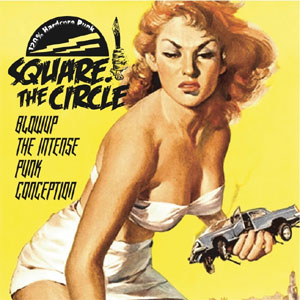 SQUARE THE CIRCLE (JPN) / スクエア・ザ・サークル / BLOW UP THE INTENSE PUNK CONCEPTION