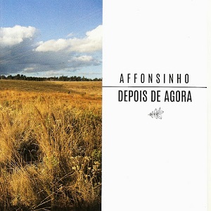 AFFONSINHO / アフォンシーニョ / DEPOIS DE AGORA