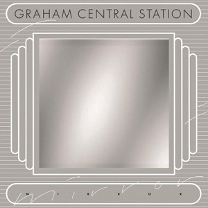 GRAHAM CENTRAL STATION / グラハム・セントラル・ステイション / MIRROR (180G LP)