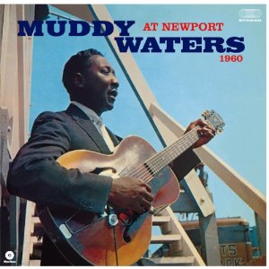 MUDDY WATERS / マディ・ウォーターズ / AT NEWPORT 1960 (180G LO)