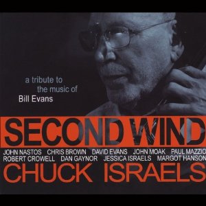 CHUCK ISRAELS / チャック・イスラエル / Second Wind: a Tribute to the Music of Bill Evans 