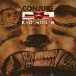 CONJURE / コンジュア / BAD MOUTH / バッド・マウス